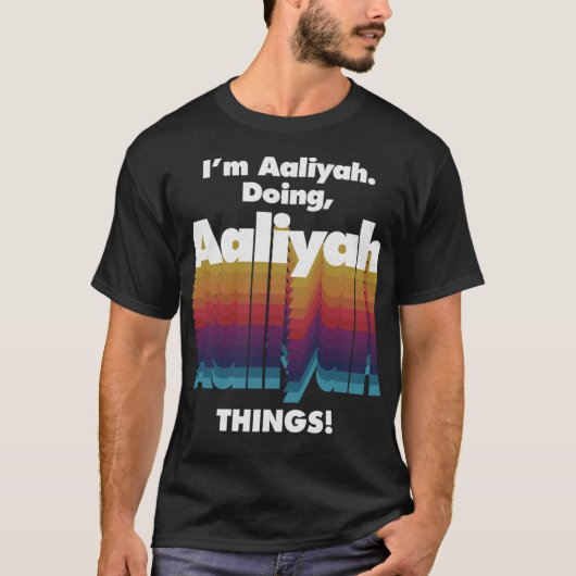 Ich bin Aaliyah Doing Aaliyah Things Funny Birthda T-Shirt (Vorderseite)
