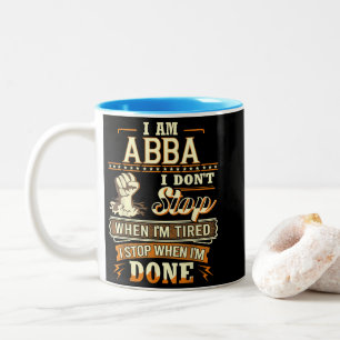 Ich bin Abba. Ich höre nicht auf, wenn ich müde bi Zweifarbige Tasse