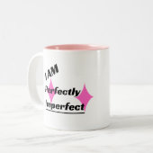 Ich BIN absolut unvollkommen Zwei-Tonen-Tasse (pin Zweifarbige Tasse (Vorderseite Links)