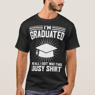 Ich bin Absolvent und alles, was ich promoviere T-Shirt