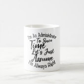 Ich bin Administrator, um Zeit Retten Kaffeetasse (Mittel)