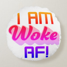Ich bin AF Geweckt! Rundes Kissen