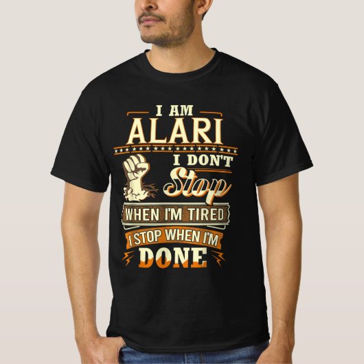 Ich bin Alari. Ich höre nicht auf, wenn ich müde b T-Shirt (Vorderseite)