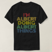 Ich bin Albert Doing Albert Things Funny Personali T-Shirt (Design vorne)