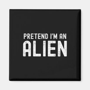 Ich bin Alien Funny Lazy Halloween Kostümpassende Magnet