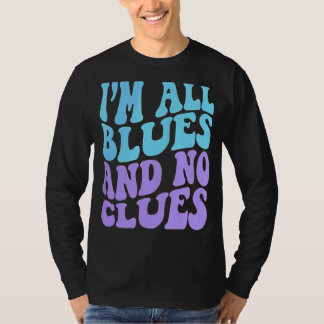 Ich bin alle Blues und keine Klasse 4 T-Shirt