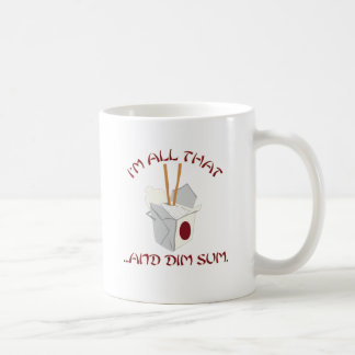 Ich bin aller das und Dim Sum Kaffeetasse