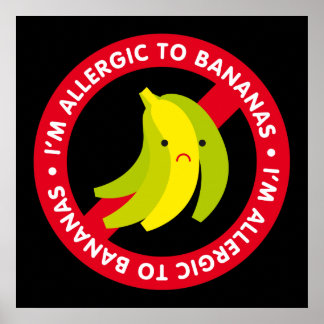 Ich bin allergisch gegen Bananen! Bananenallergie Poster