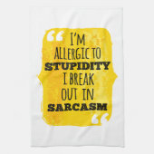 Ich bin allergisch gegen die Dummheit, die ich in Geschirrtuch (Vertikal)