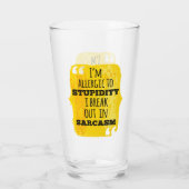 Ich bin allergisch gegen die Dummheit, die ich in  Glas (Rückseite)