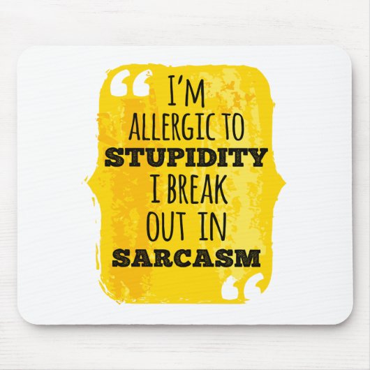 Ich bin allergisch gegen die Dummheit, die ich in Mousepad (Vorne)