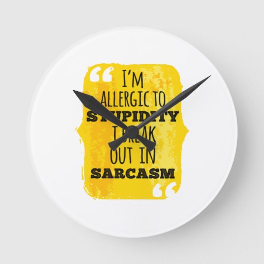 Ich bin allergisch gegen die Dummheit, die ich in Runde Wanduhr (Vorderseite)