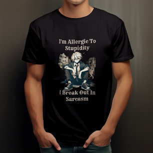 Ich bin allergisch gegen Dummheit, ich bekomme Sar T-Shirt