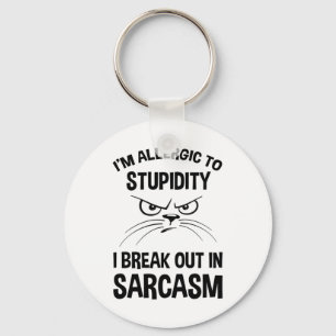 Ich bin allergisch gegen Dummheit - ich breche in  Schlüsselanhänger