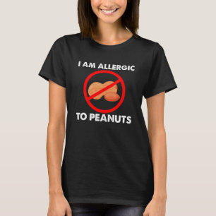Ich bin allergisch gegen Erdnüsse Erdnüsse Allergi T-Shirt