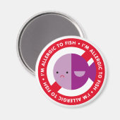 Ich bin allergisch gegen Fisch! Magnet (Vorderseite/Rückseite)
