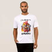 Ich bin allergisch gegen Morgen! T-Shirt (Vorne ganz)