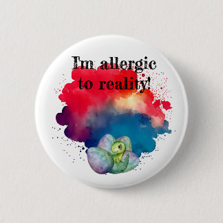 Ich bin allergisch gegen Reality-Dino-Button/ Button