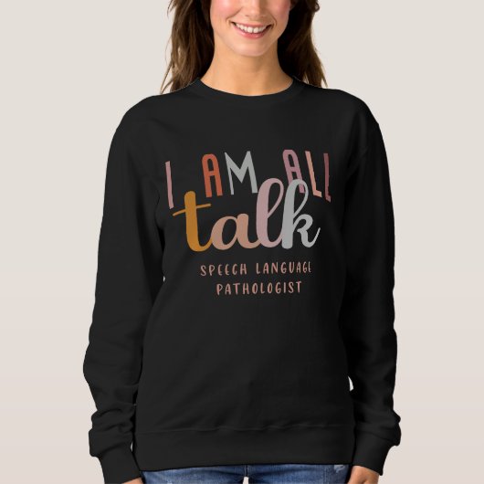 Ich bin alles Gerede SLP Sprachtherapeut Thera Sweatshirt (Vorderseite)