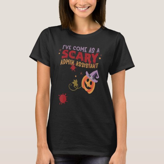 Ich bin als Beängstigender Admin Assistant Joke Ha T-Shirt (Vorderseite)