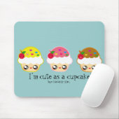 Ich bin als kleiner Kuchen niedlich! Mousepad (Mit Mouse)