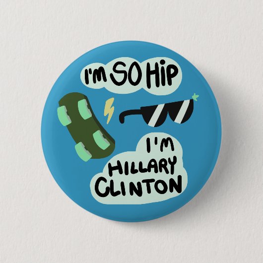 "Ich bin, also angesagt, bin ich Knopf Hillary Button (Vorderseite)