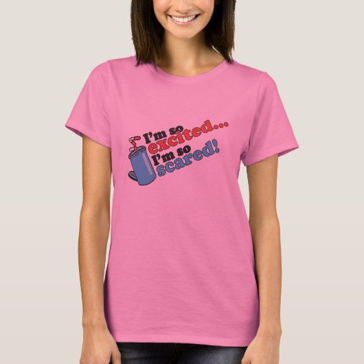 Ich bin, also aufgeregt bin ich also erschrocken T-Shirt (Vorderseite)