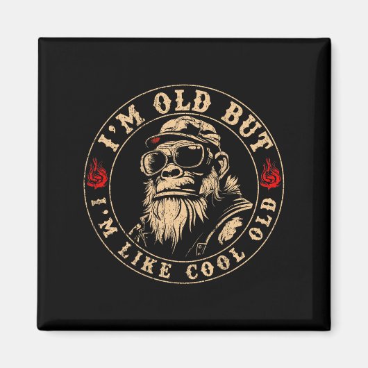 Ich bin alt, aber ich bin wie Cooler alter, sonnig Magnet (Vorne)