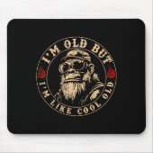 Ich bin alt, aber ich bin wie Cooler alter, sonnig Mousepad (Vorne)
