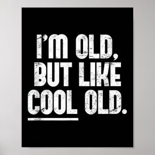 Ich bin alt, aber wie Cool alt - neu grafisch Poster