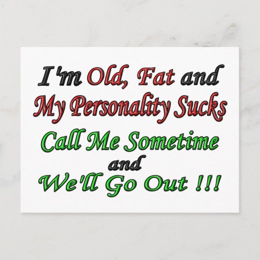 Ich bin alt, fett und meine Persönlichkeit Ist zum Postkarte (Vorderseite)