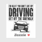 Ich bin alt, wenn dir mein Auto nicht gefällt Aufkleber (Blatt)