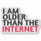 Ich bin älter als das Internet Aufkleber (Vorderseite)