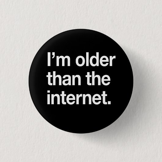 Ich bin älter als das Internet Button (Vorderseite)