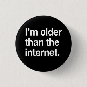 Ich bin älter als das Internet Button