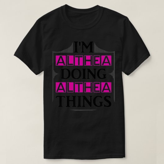 Ich bin Althea Doing Althea Things Funny First Nam T-Shirt (Design vorne)