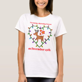 Ich bin am 25. Dezember nur ein Morgenmensch T-Shirt