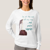 Ich bin am Ende meines T-Shirts (Vorderseite)