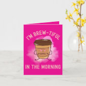 Ich bin am Morgen schön - Funny Coffee Karte (Gelbe Blume)