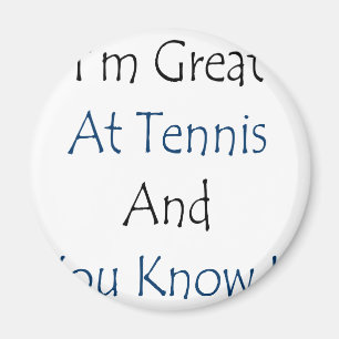 Ich bin am Tennis groß und Sie kennen es Magnet