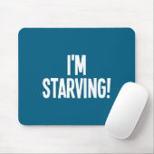 Ich bin am Verhungern, Lustig, Sarkastisch, Witze, Mousepad (Mit Mouse)