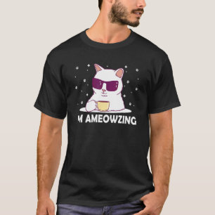 Ich bin Ameowzing Katze  Positivität Kätzchen Posi T-Shirt