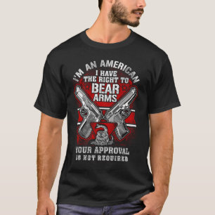 Ich bin Amerikaner, ich habe das Recht, Waffen zu  T-Shirt