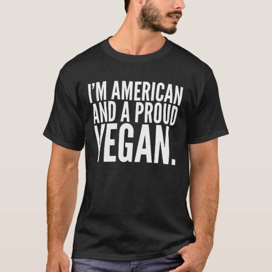 Ich bin amerikanisch und eine stolze vegane Show T-Shirt (Vorderseite)