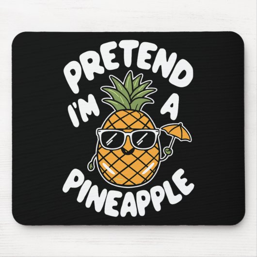 Ich bin Ananas Mousepad (Vorne)