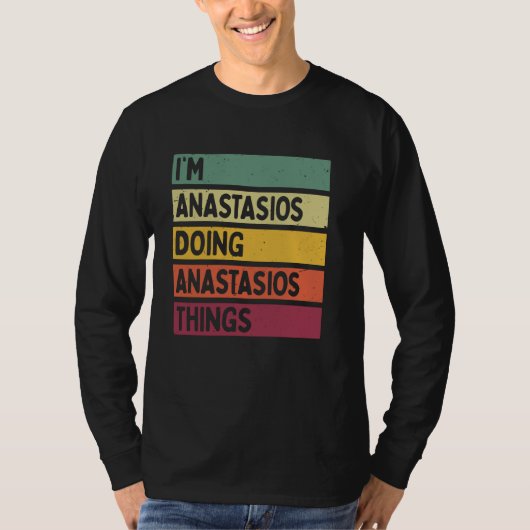 Ich bin Anastasios Doing Anastasios Things Funny P T-Shirt (Vorderseite)