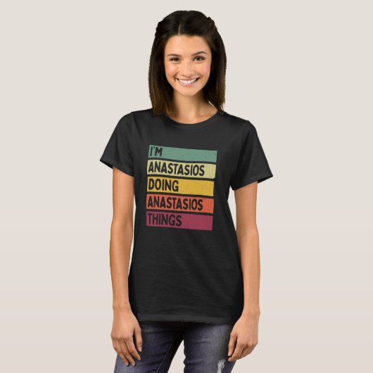 Ich bin Anastasios Doing Anastasios Things Funny P T-Shirt (Vorne ganz)