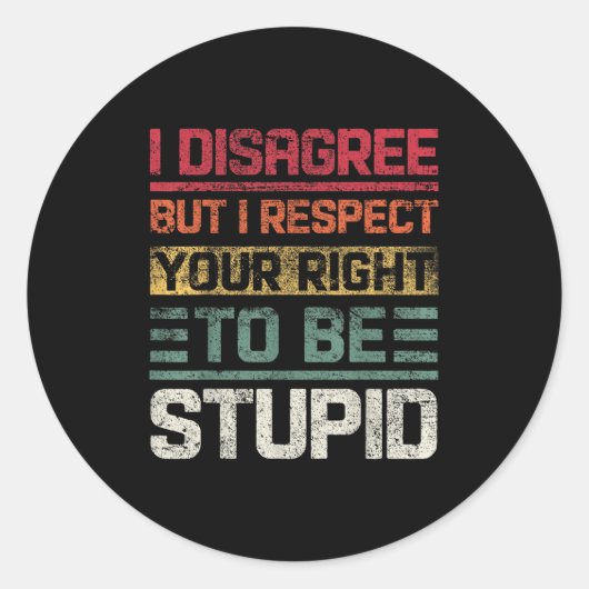 Ich bin anderer Meinung, aber ich respektiere Ihr  Runder Aufkleber (Vorderseite)