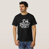 Ich bin anders, das bin ich T-Shirt | Fette einzig (Vorne ganz)