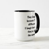 Ich bin anders. Sie sind das gleiche lustige Zitat Tasse (VorderseiteRechts)